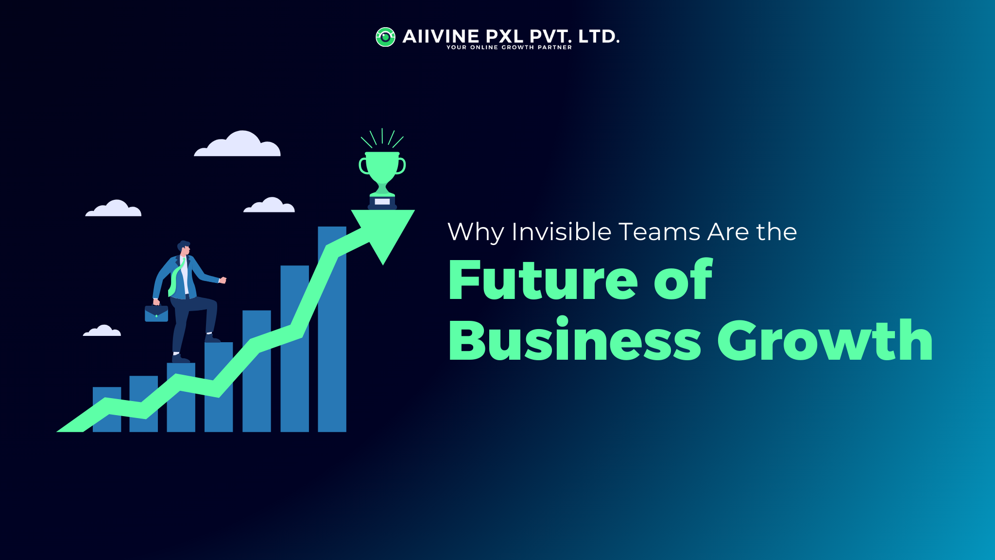 Why Invisible Teams Are the Future of Business Growth
